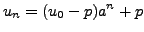 $\displaystyle u_n=(u_0-p)a^n+p$