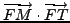 $ \overrightarrow{FM}\cdot\overrightarrow{FT}$