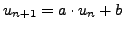$ u_{n+1}=a\cdot u_n+b$