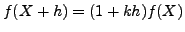 $ f(X+h)=(1+kh)f(X)$