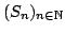 $ (S_n)_{n\in\mathbb{N}}$