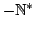 $ -\mathbb{N}^*$