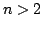$\displaystyle n>2$
