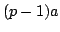 $ (p-1)a$