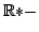 $ \mathbb{R}{*-}$
