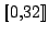 $ [\![0,32]\!]$