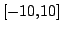 $ [-10,10]$