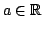 $ a\in\mathbb{R}$