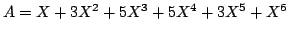 $ A=X+3X^2+5X^3+5X^4+3X^5+X^6$