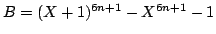 $ B=(X+1)^{6n+1}-X^{6n+1}-1$