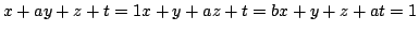 $ \bsyc x+ay+z+t&=&1\ x+y+az+t&=&b\ x+y+z+at&=&1 \esyc$